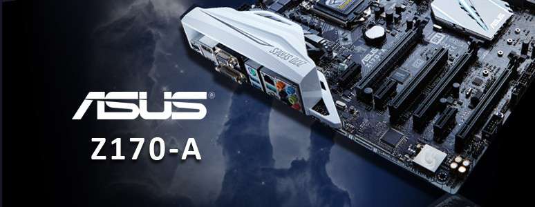 ASUS Z170-A，Skylake 平台入門款評測| XFastest News