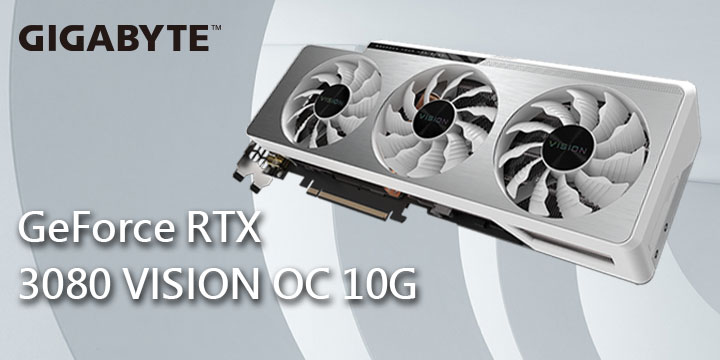 GIGABYTE推出GeForce RTX 3080 Vision OC顯示卡，採用時尚的黑色和銀色