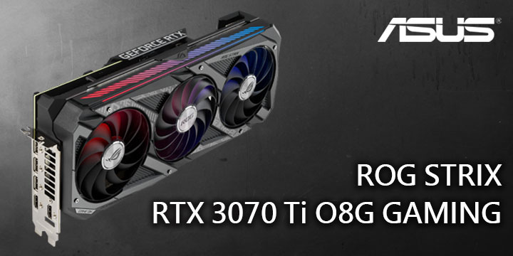 ROG STRIX GeForce RTX 3070 Ti O8G GAMING 顯示卡開箱/ Ti 強化暢玩2K 光追遊戲| XFastest  News