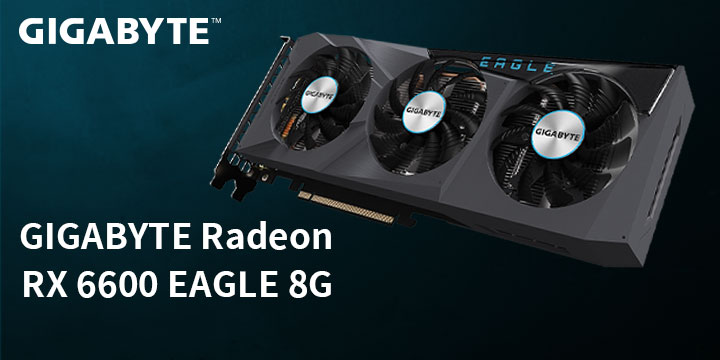 真入門新卡！GIGABYTE Radeon RX 6600 EAGLE 顯示卡測試報告| XFastest