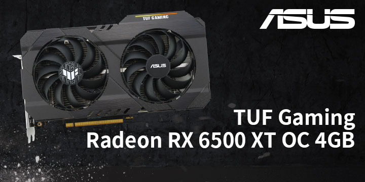 入門金屬雙扇卡！ASUS TUF Gaming RX 6500 XT OC 4GB 顯示卡開箱測試/ 強制散熱51°C XFastest News