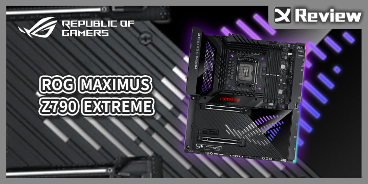 眼界最高！ROG MAXIMUS Z790 EXTREME 開箱測試/ 24+1 相105A 供電、5